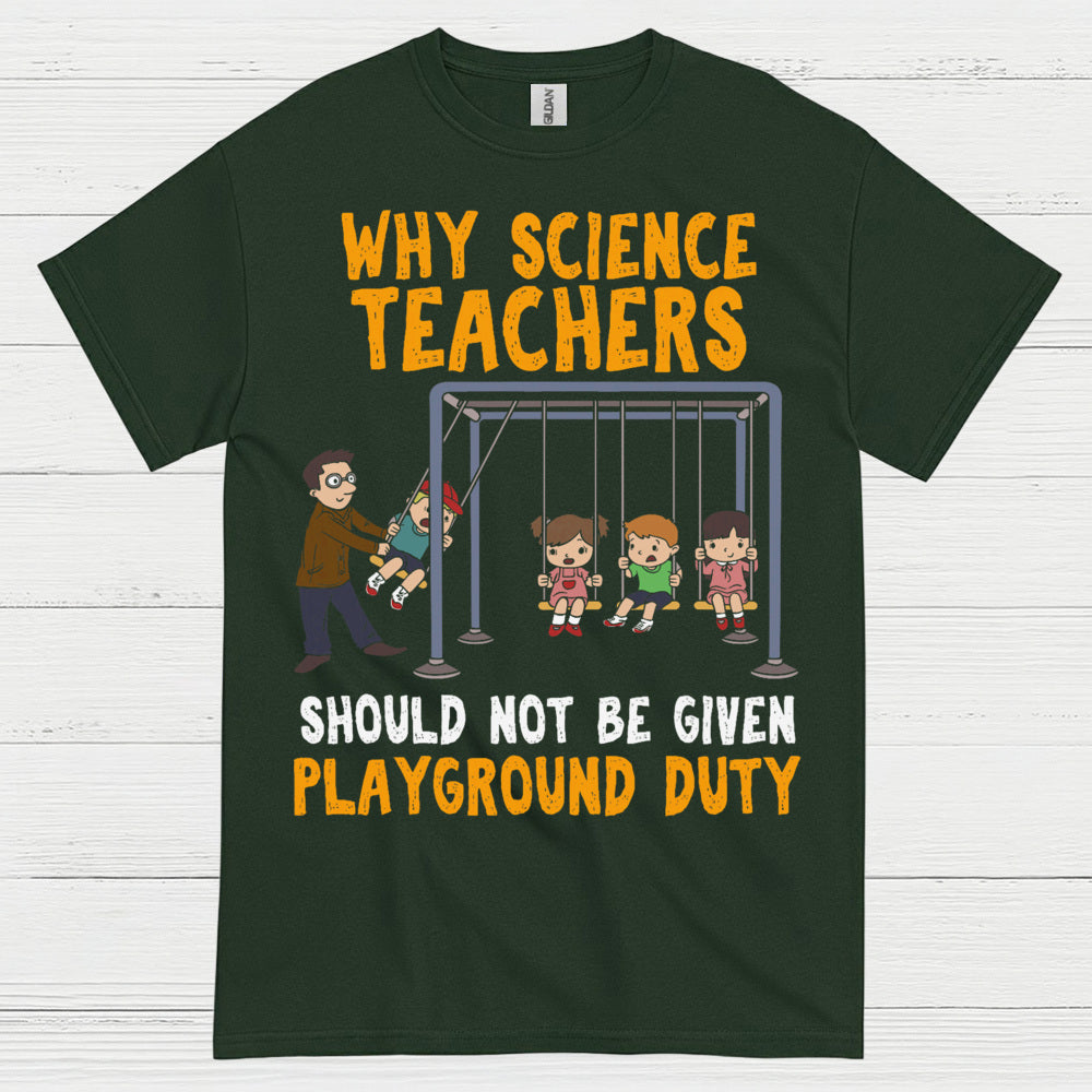 Science Teachers Playground Duty T Shirt