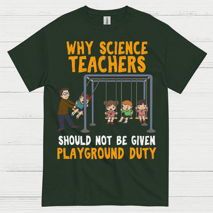 Science Teachers Playground Duty T Shirt