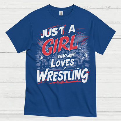 Just A Girl Who Loves Wrestling T Shirt