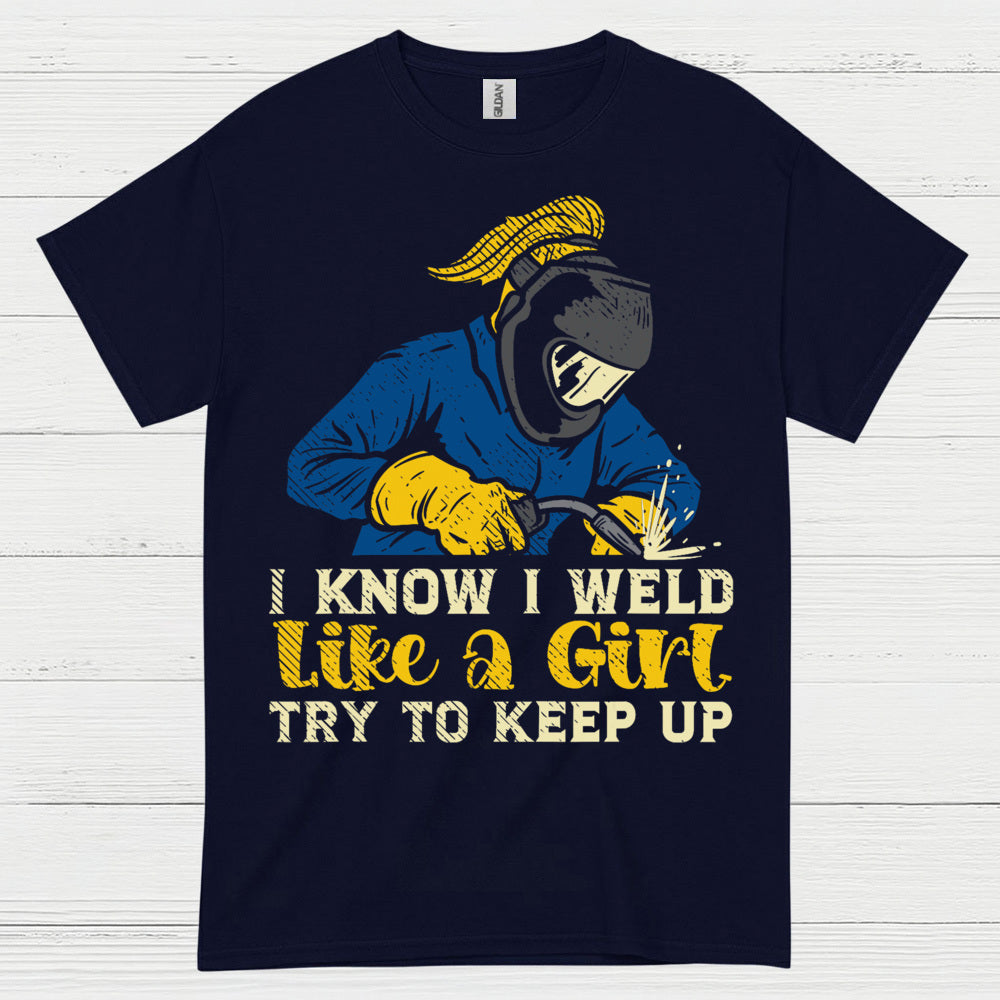 Weld Like A Girl Try To Keep Up T Shirt