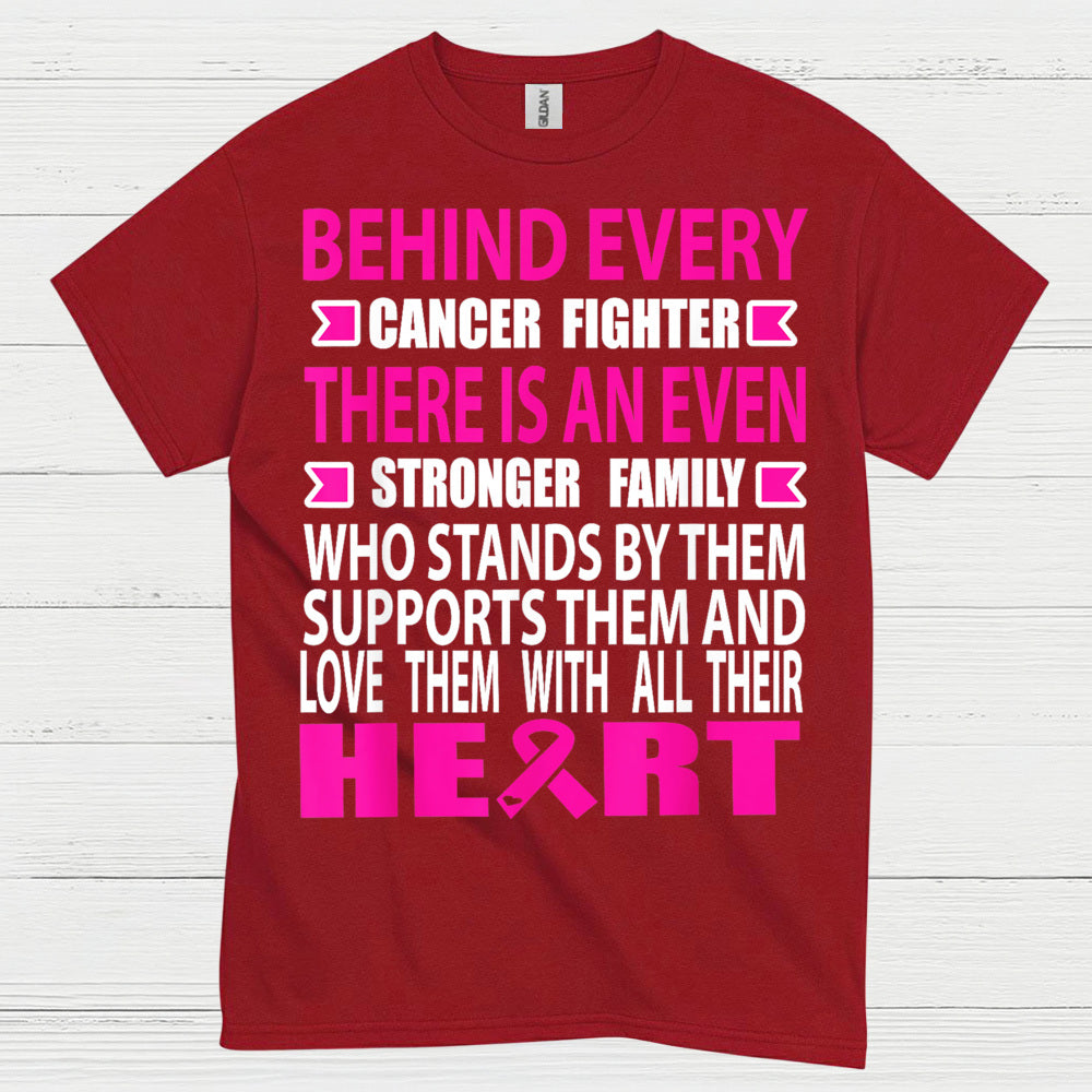 Behind Every Cancer Fighter Family Support T Shirt