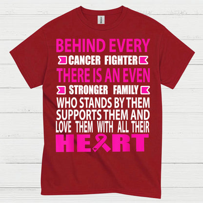 Behind Every Cancer Fighter Family Support T Shirt