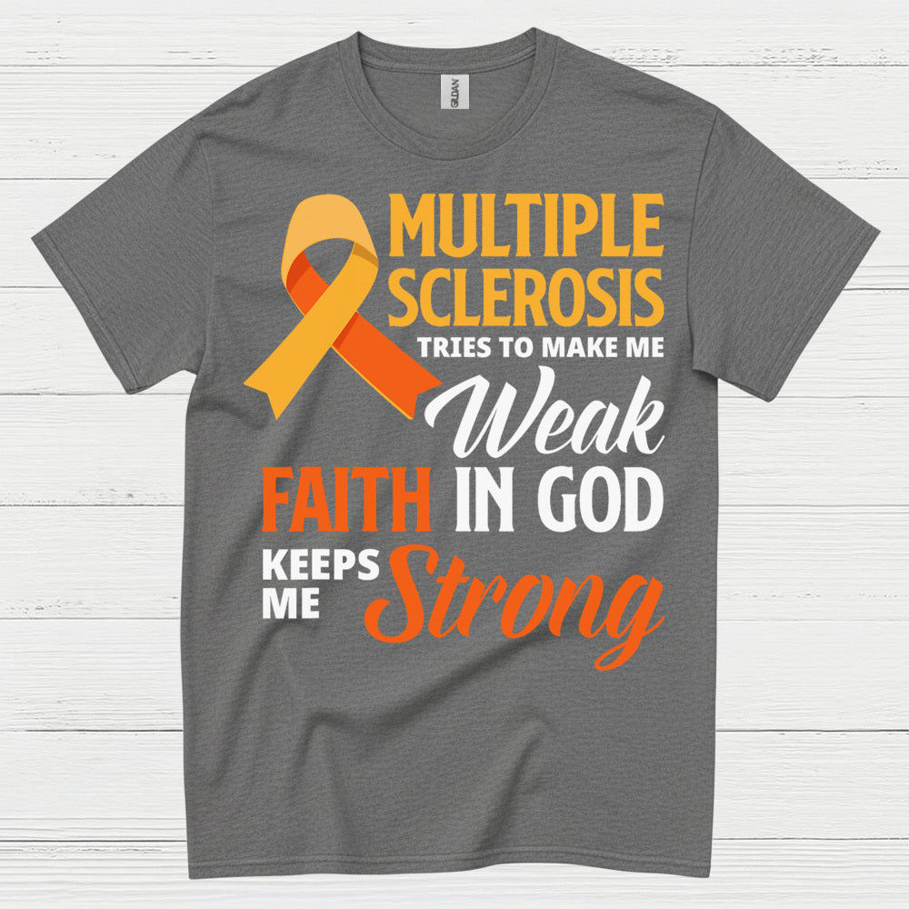 Faith Keeps Me Strong Multiple Sclerosis T Shirt