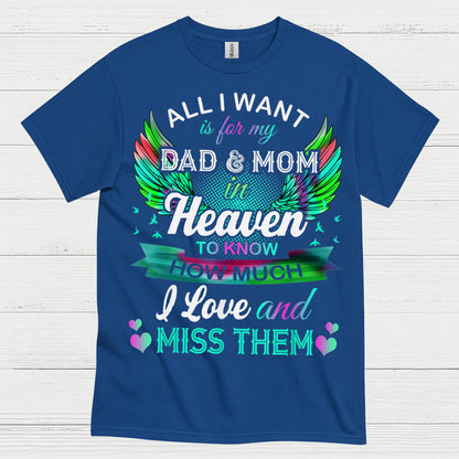 All I Want Is For My Dad And Mom In Heaven T Shirt