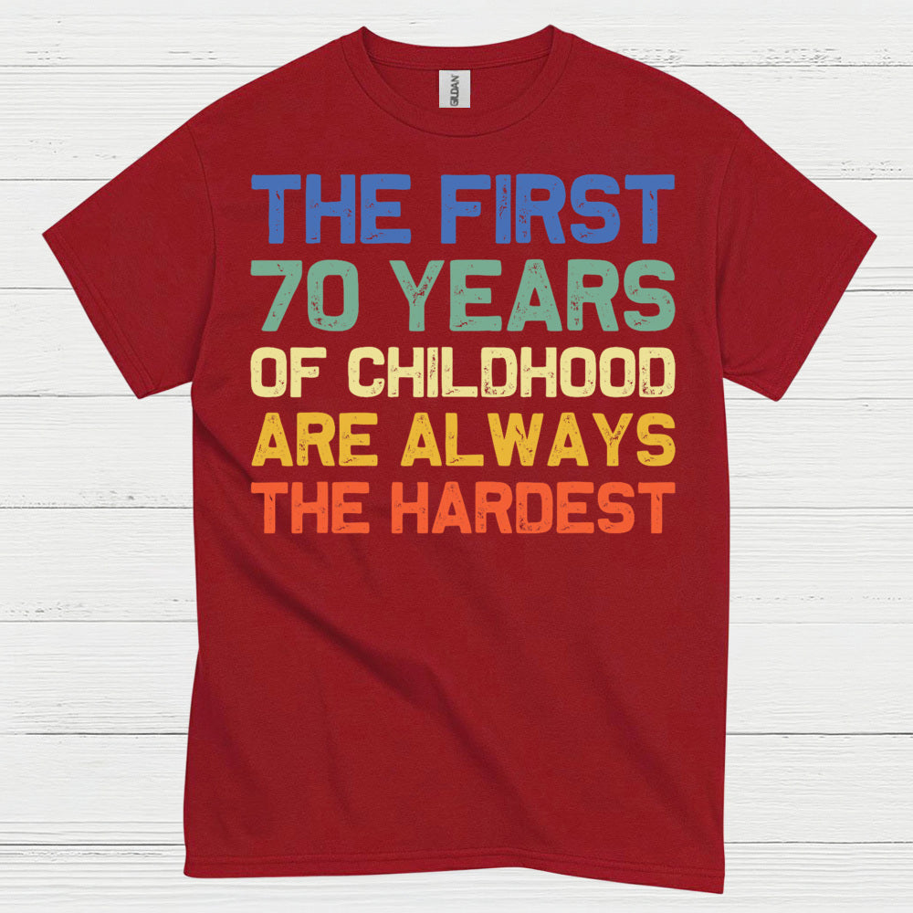 70 Years of Childhood Funny Quote T Shirt