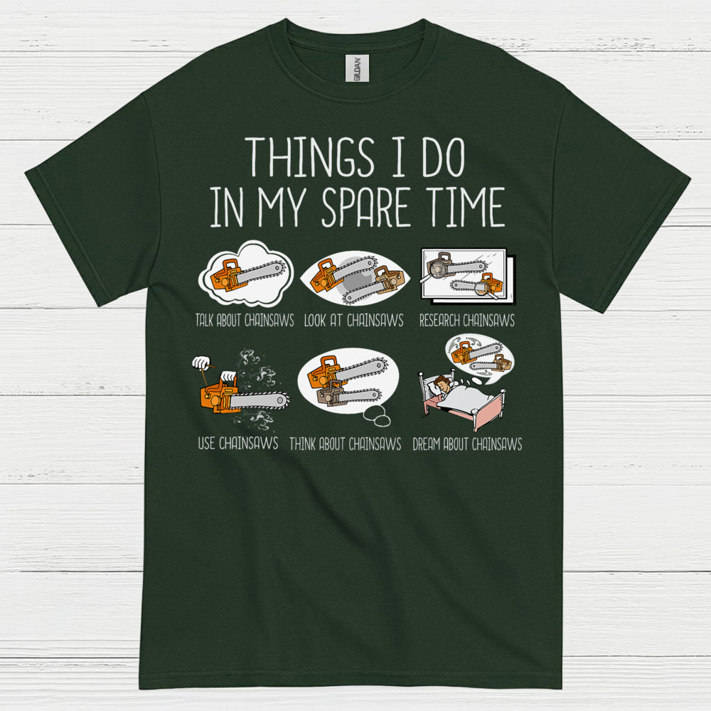 Things I Do In My Spare Time Chainsaw T Shirt