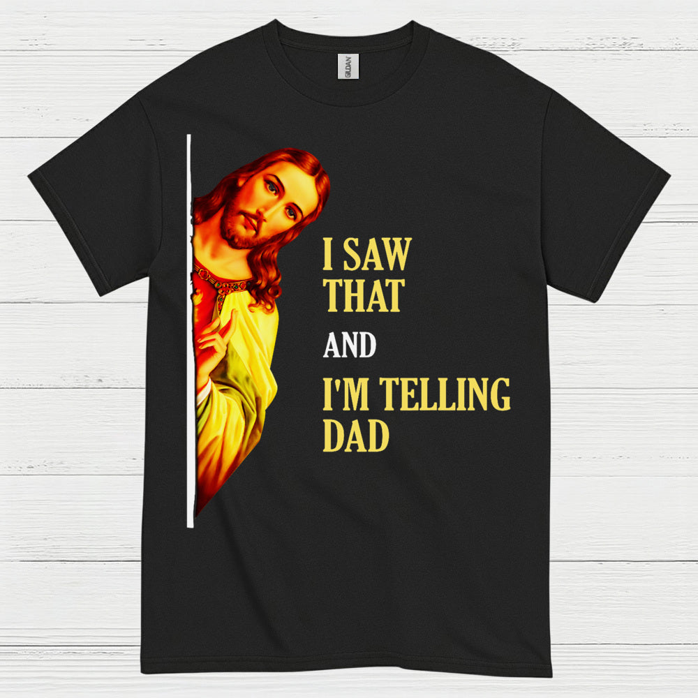 I Saw That Jesus Humor Christian T Shirt
