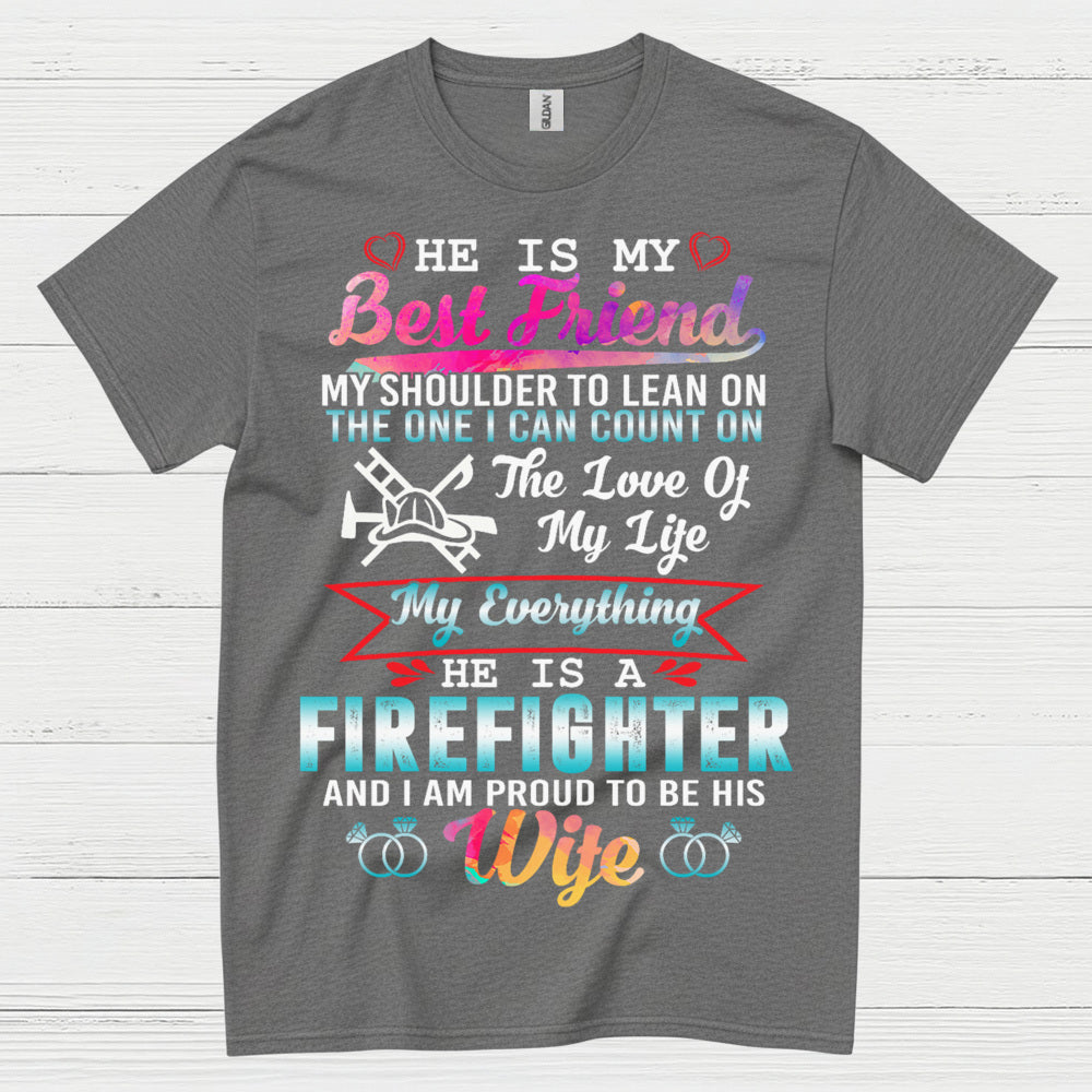 Firefighter Wife My Everything Best Friend T Shirt
