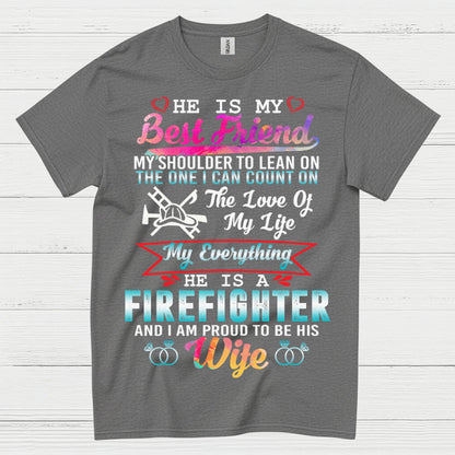 Firefighter Wife My Everything Best Friend T Shirt