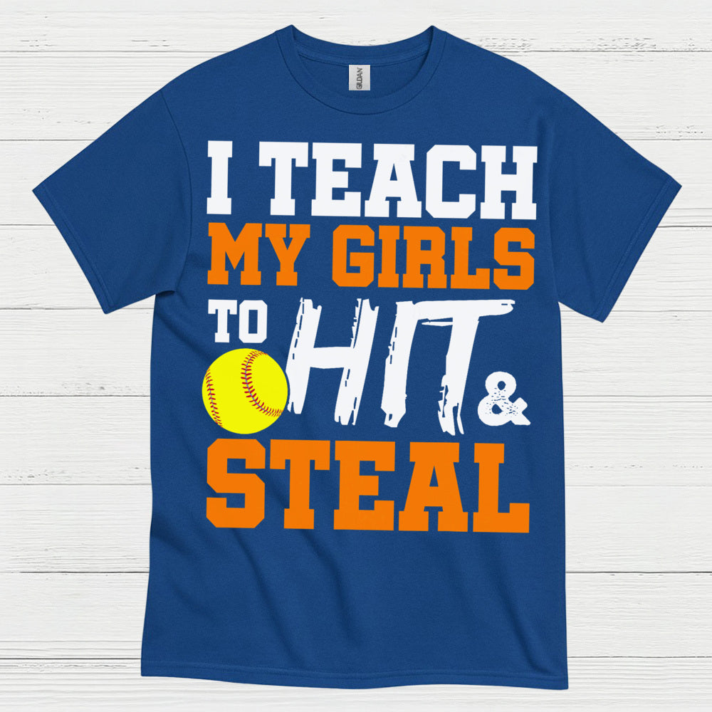 I Teach My Girls To Hit And Steal Softball T Shirt