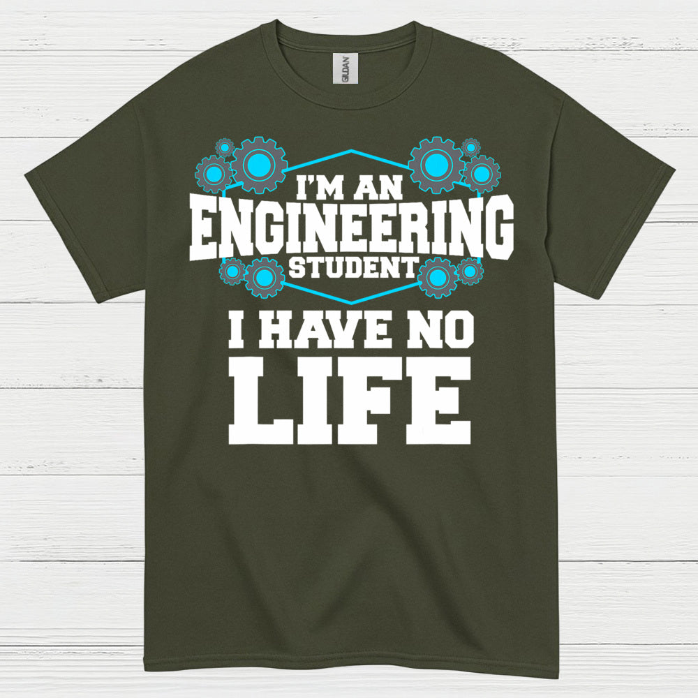 Engineering Student No Life T Shirt