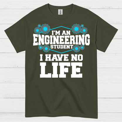 Engineering Student No Life T Shirt