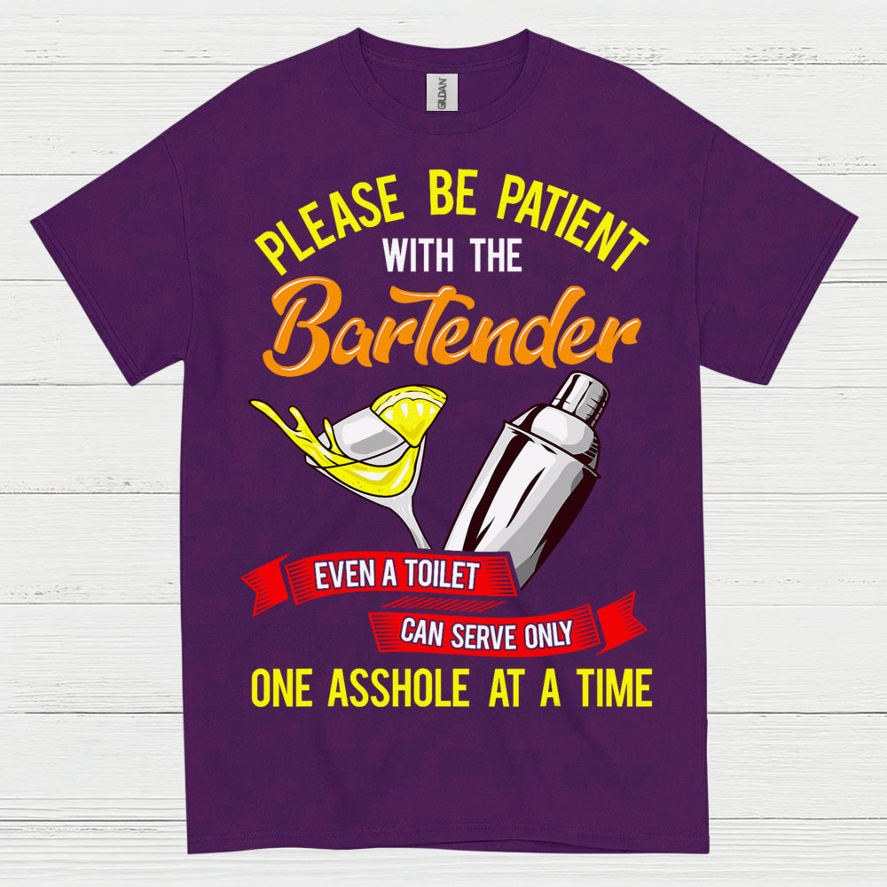Please Be Patient Bartender Humor T Shirt