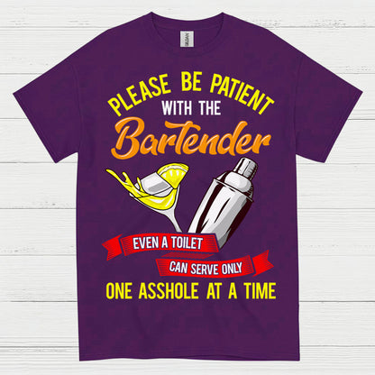 Please Be Patient Bartender Humor T Shirt