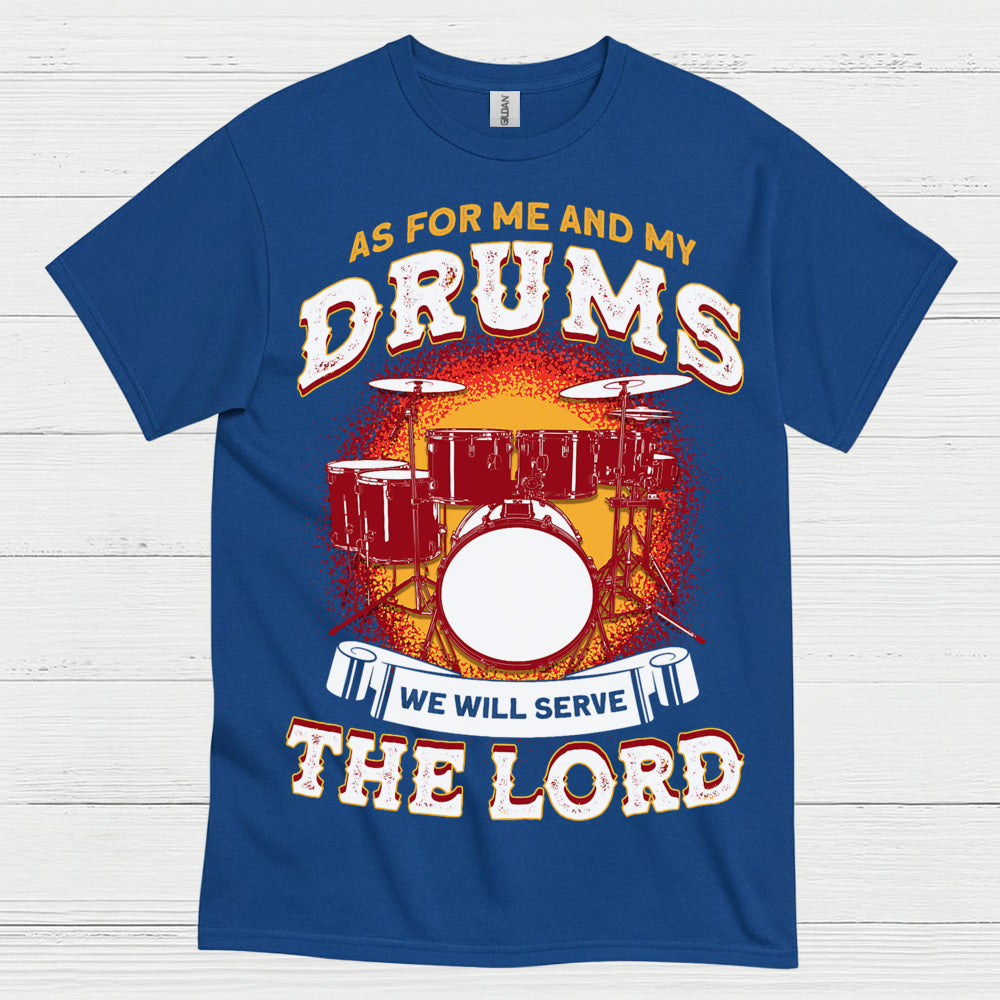 Serve The Lord Drums T Shirt