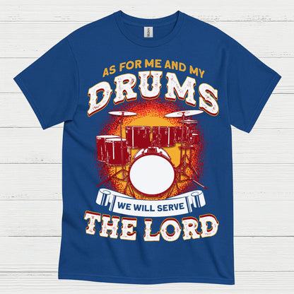 Serve The Lord Drums T Shirt