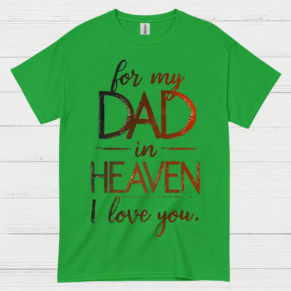 For My Dad In Heaven I Love You T Shirt