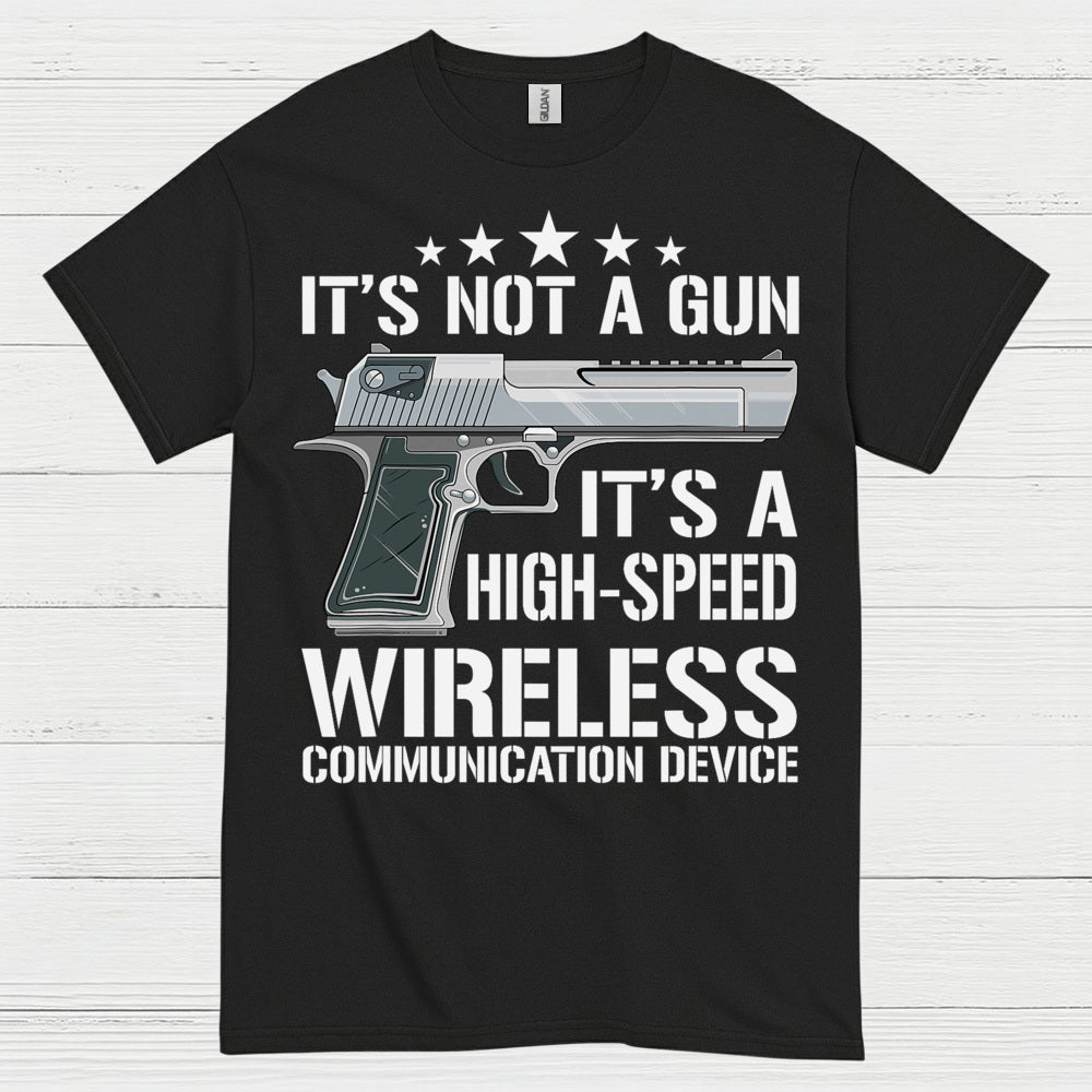 Its Not A Gun Wireless Communication Device T Shirt