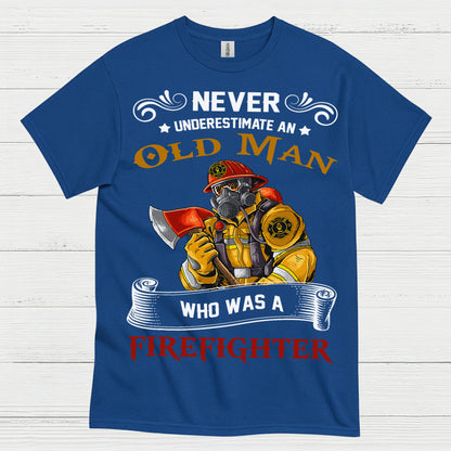 Old Man Who Was A Firefighter T Shirt