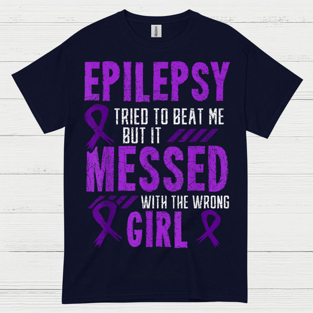 Epilepsy Messed With Wrong Girl T Shirt