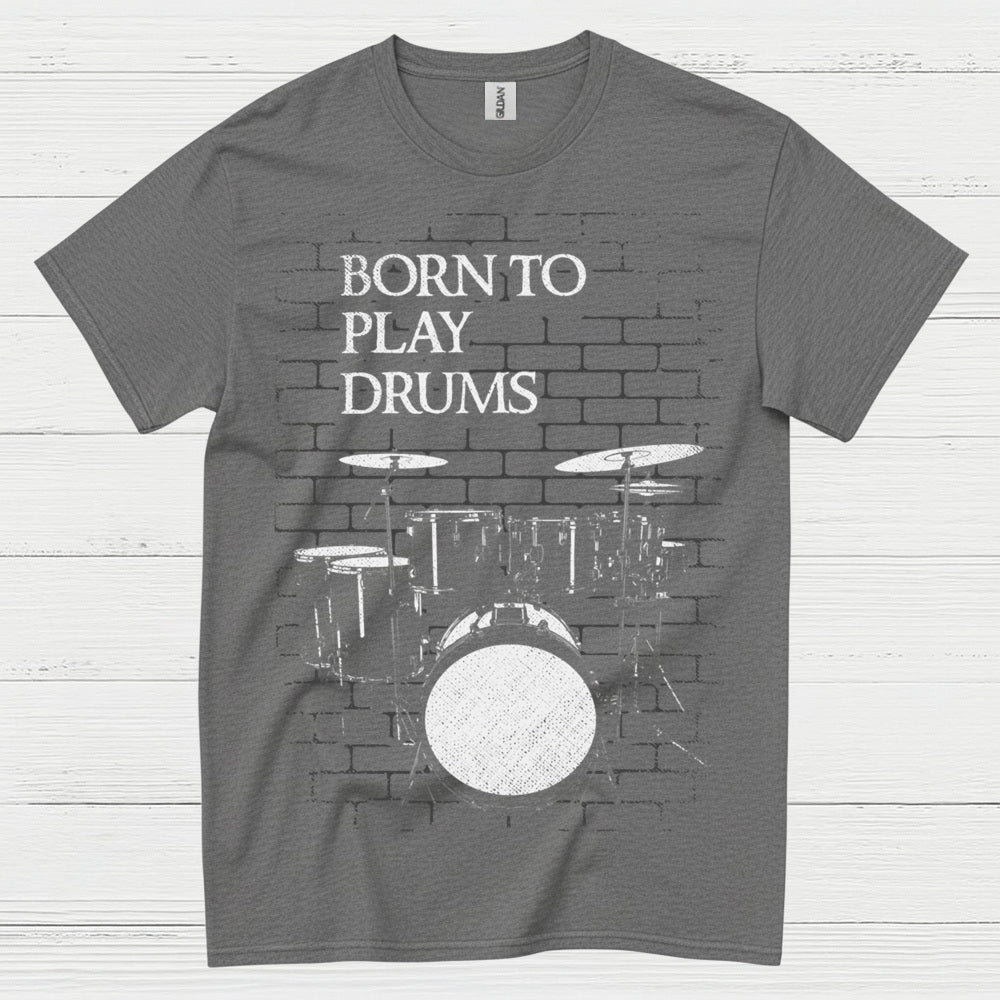 Born To Play Drums T Shirt