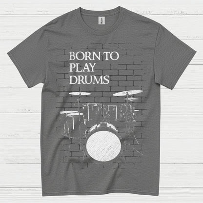 Born To Play Drums T Shirt