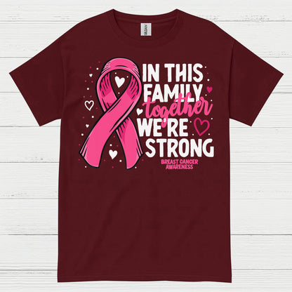 In This Family Together We're Strong Breast Cancer T Shirt
