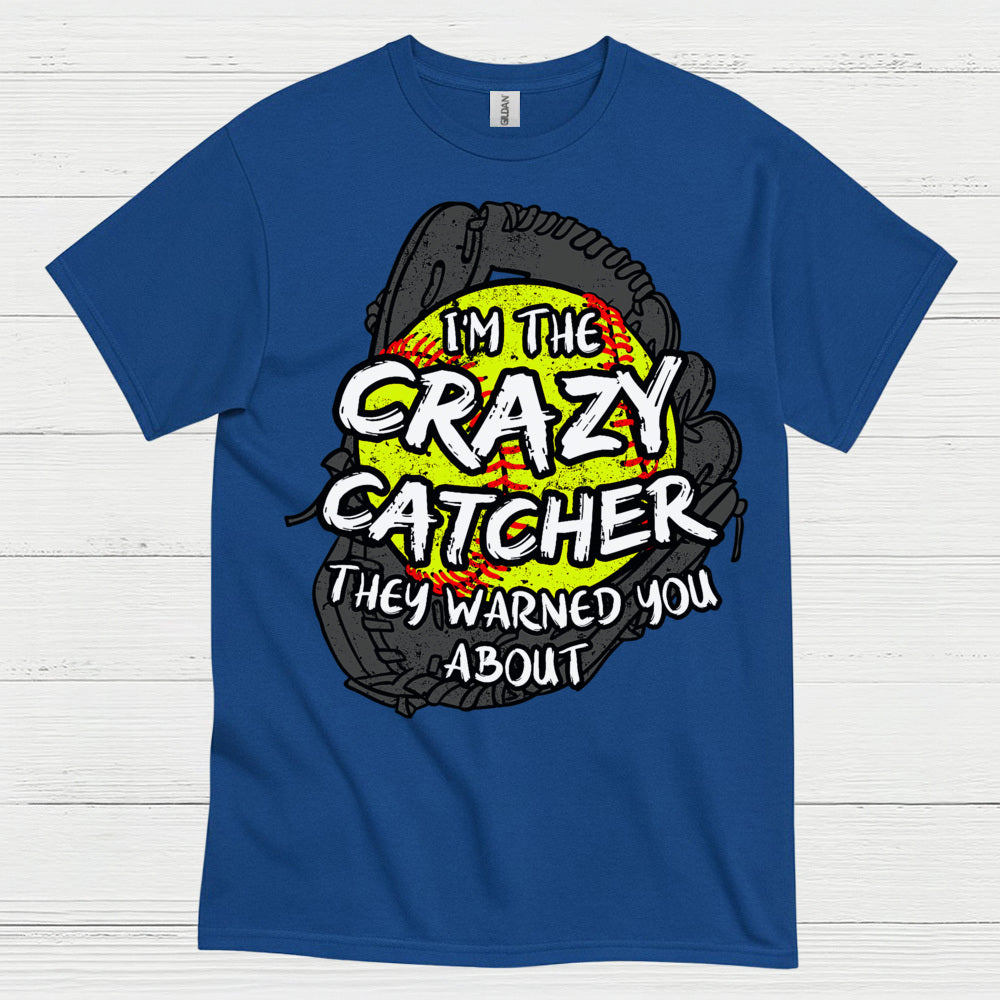 Crazy Softball Catcher Warning T Shirt