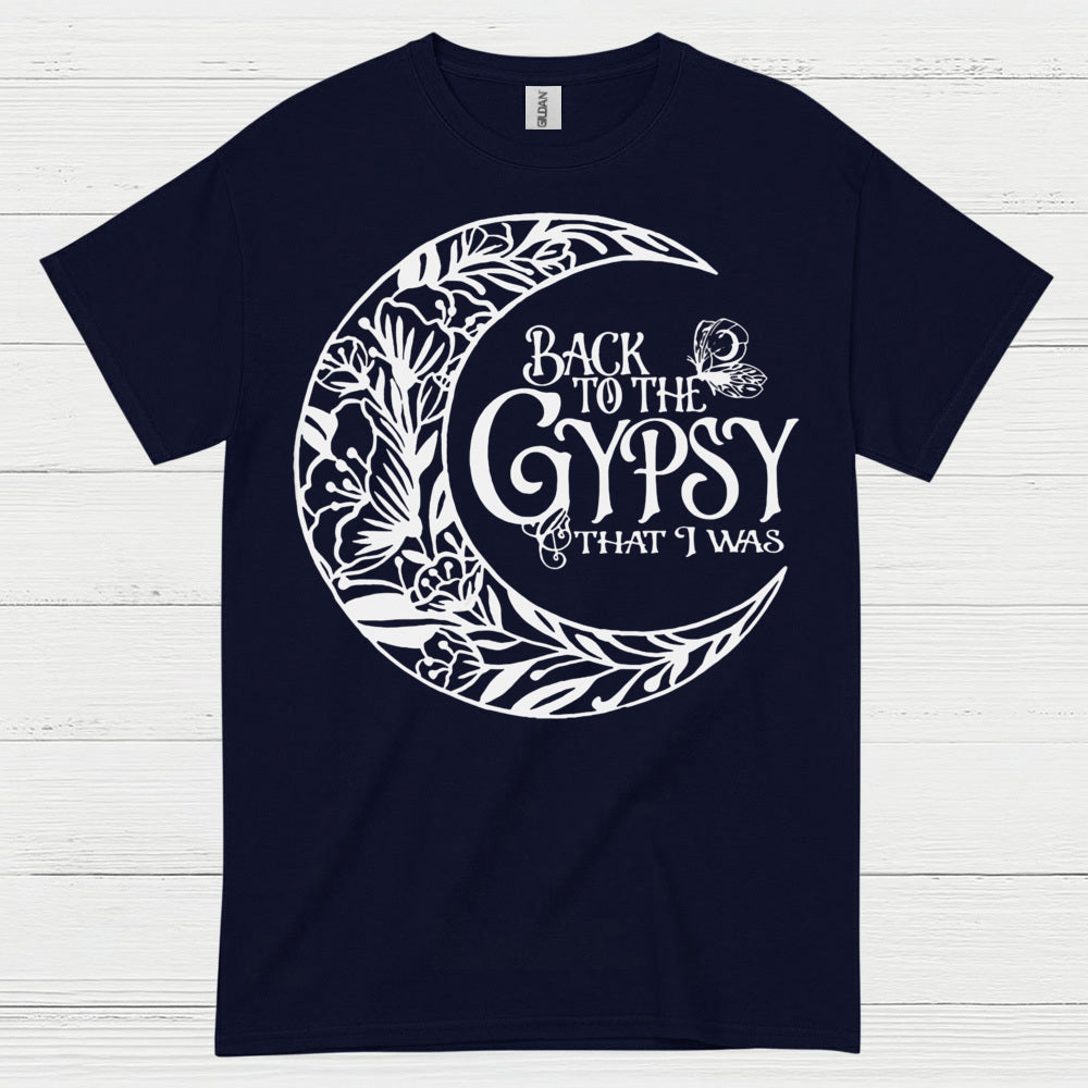 Back To The Gypsy That I Was T Shirt