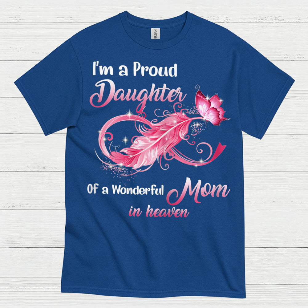 Proud Daughter Of A Mom In Heaven T Shirt
