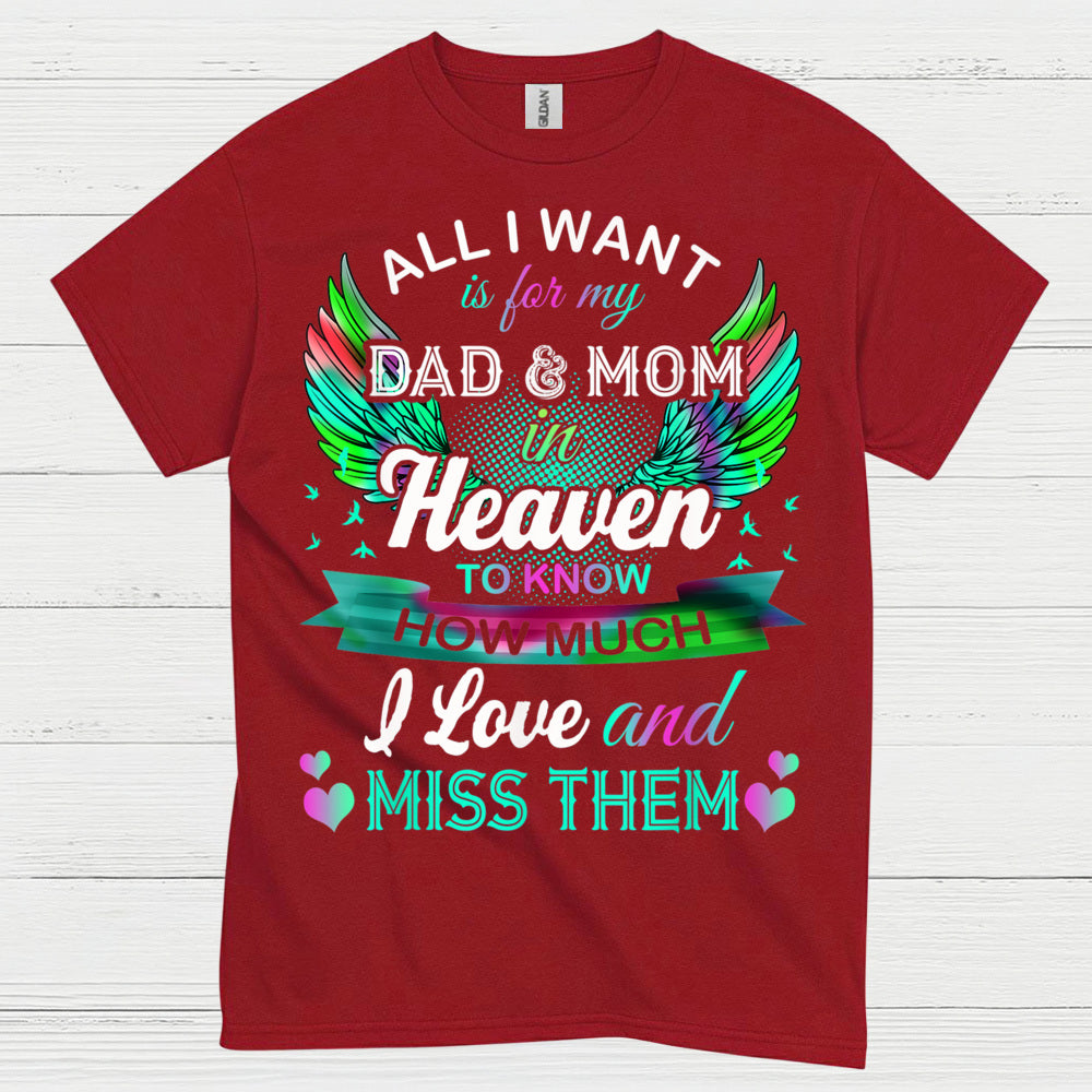 All I Want Is For My Dad And Mom In Heaven T Shirt