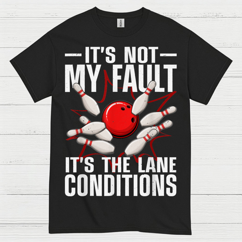Its Not My Fault Bowling T Shirt