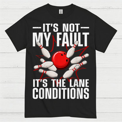 Its Not My Fault Bowling T Shirt