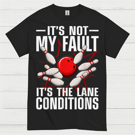 Its Not My Fault Bowling T Shirt