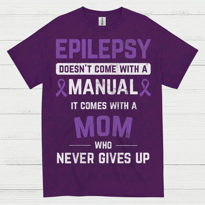 Strong Epilepsy Mom Never Gives Up T Shirt