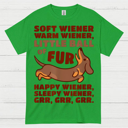 Soft Wiener Warm Wiener Little Ball Of Fur Dachshund T Shirt