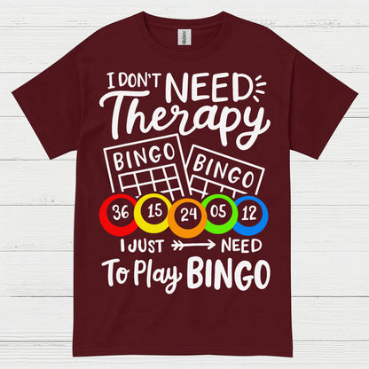 I Dont Need Therapy Bingo T Shirt