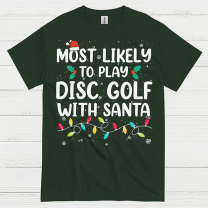 Most Likely To Play Disc Golf With Santa T Shirt