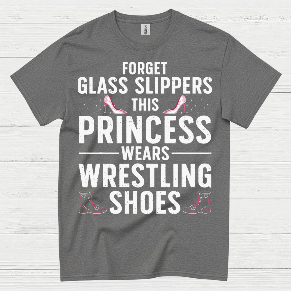 Forget Glass Slippers Princess Wears Wrestling Shoes T Shirt