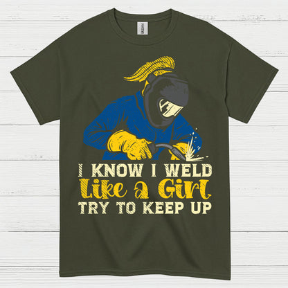 Weld Like A Girl Try To Keep Up T Shirt