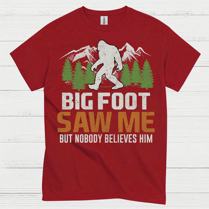 Bigfoot Saw Me Funny Quote T Shirt