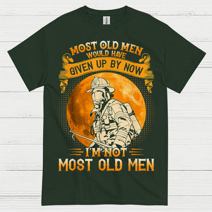 I’m Not Most Old Men Firefighter T Shirt