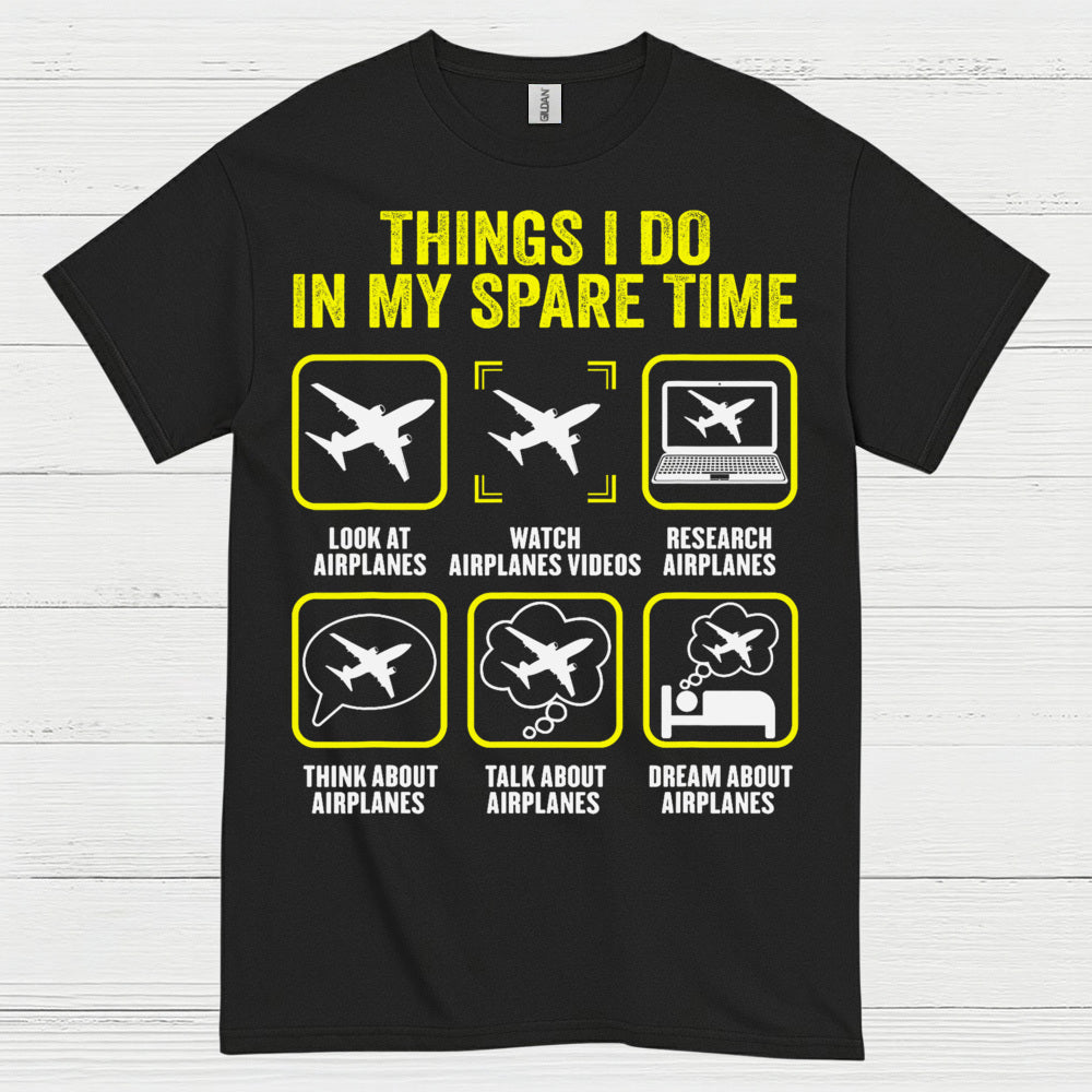 Things I Do In My Spare Time Airplanes T Shirt