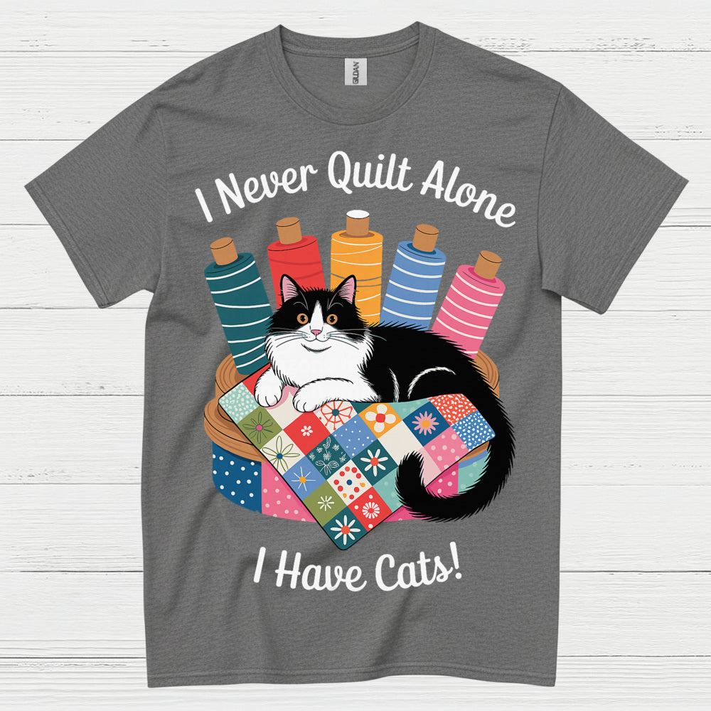 I Never Quilt Alone Cat Quilting T Shirt
