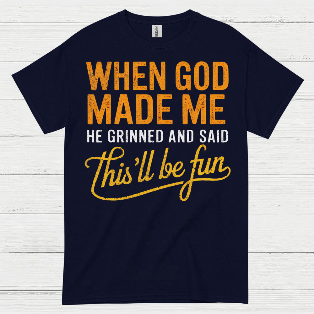 When God Made Me Christian Humor T Shirt