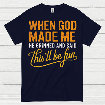 When God Made Me Christian Humor T Shirt