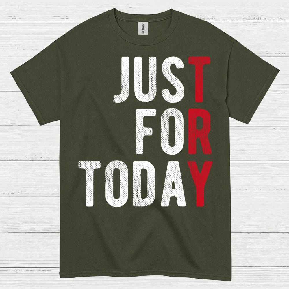 Just For Today Recovery T Shirt