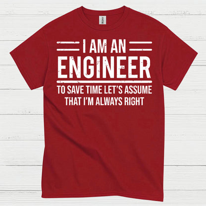 Always Right Engineer Humor T Shirt