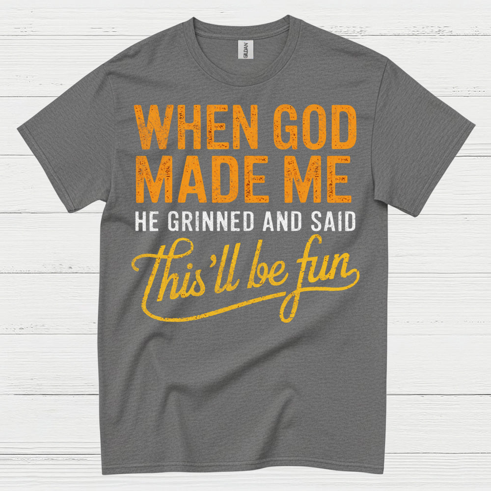 When God Made Me Christian Humor T Shirt
