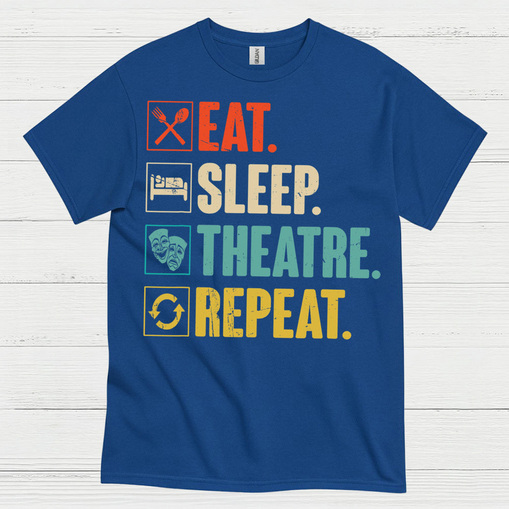 Eat Sleep Theatre Repeat T Shirt